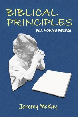 Biblical Principles for Young People 1