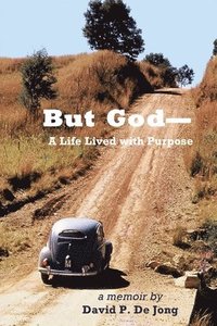 bokomslag BUT GOD-A Life Lived with Purpose