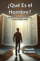 Miguel D McCubbins - ¿Qué Es el Hombre?, Häftad
