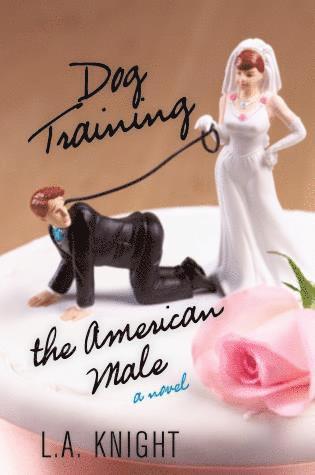 bokomslag Dog Training the American Male