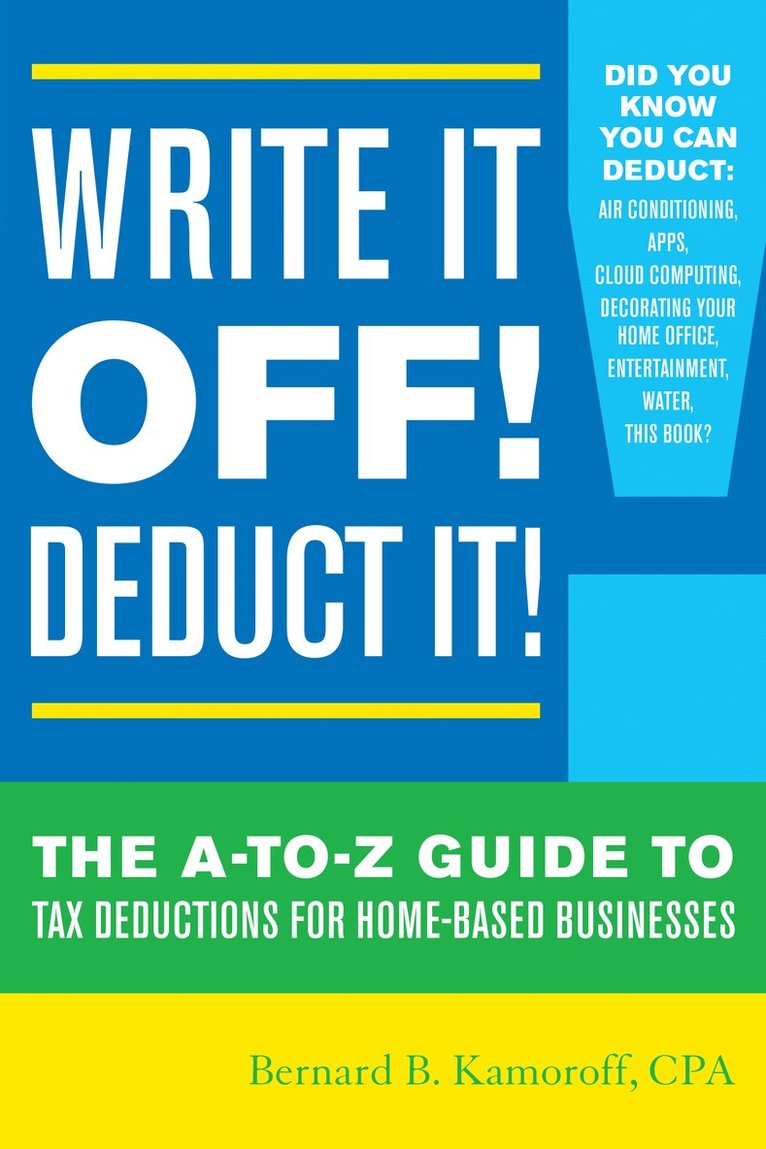 Bernard B. Kamoroff - Write It Off! Deduct It!, Häftad