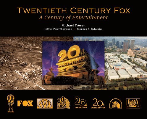 Michael Troyan, Jeffrey Paul Thompson, Stephen X. Sylvester, Stephen X Sylvester - Twentieth Century Fox, Inbunden