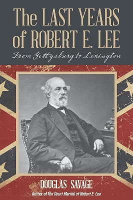 The Last Years of Robert E. Lee 1