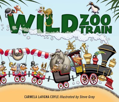 Carmela LaVigna Coyle - Wild Zoo Train, Inbunden