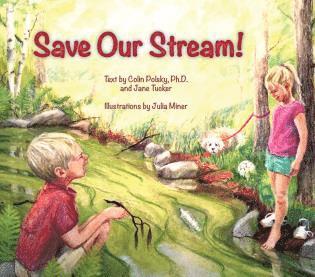 Colin Polsky, Jane Tucker - Save Our Stream, Inbunden