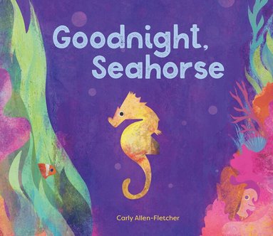 Carly Allen-Fletcher - Goodnight, Seahorse, Kartonnage