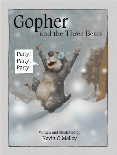 Kevin O'Malley - Gopher and the Three Bears, Inbunden