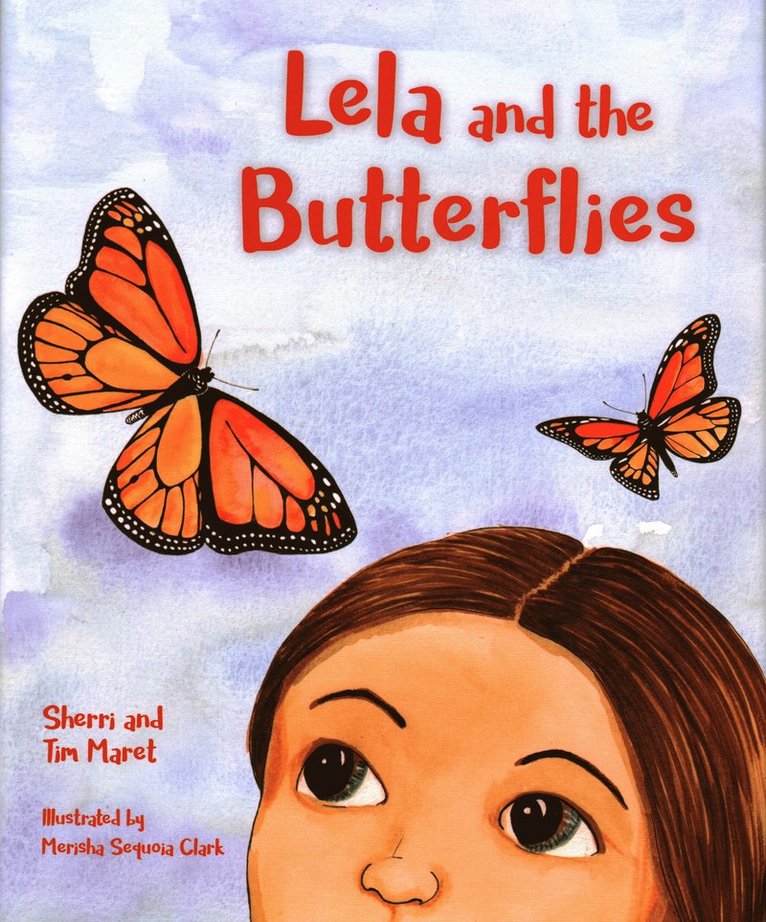 Sherri Maret, Tim Maret - Lela and the Butterflies, Inbunden