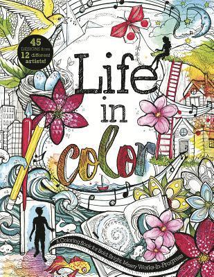 Life in Color: A Coloring Book for Bold, Bright, Messy Works-In-Progress, Häftad