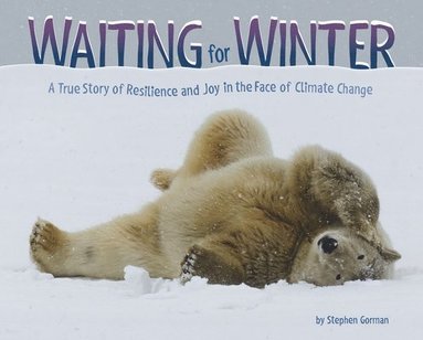 bokomslag Waiting for Winter: A True Story of Resilience and Joy in the Face of Climate Change