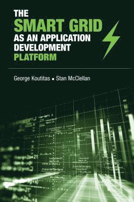 George Koutitas, Stan McClellan - Smart Grid as an Application Development Platform, Inbunden