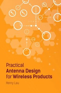 bokomslag Practical Antenna Design for Wireless Products