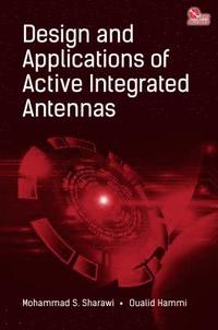 bokomslag Design and Applications of Active Integrated Antennas