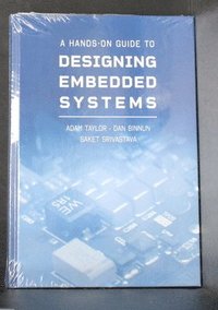 bokomslag A Hands-On Guide to Designing Embedded Systems