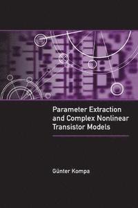 bokomslag Parameter Extraction and Complex Nonlinear Transistor Models