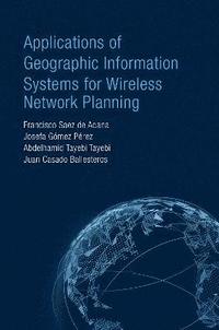 bokomslag Applications of Geographic Information Systems for Wireless Network Planning