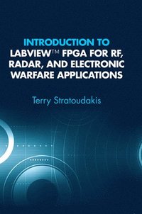 bokomslag Introduction to LabVIEW FPGA for RF, Radar, and Electronic Warfare Applications