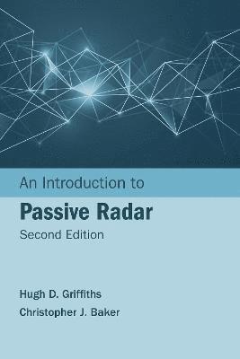 Hugh Griffiths, Christopher Baker - Introduction to Passive Radar, Second Edition, Inbunden