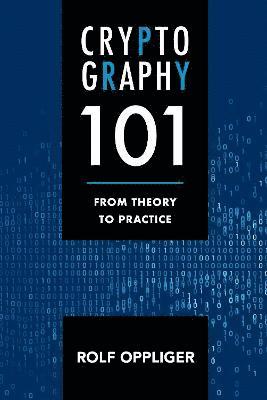 Rolf Oppliger - Cryptography 101: Introduction and Overview, Inbunden