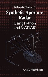 bokomslag Introduction to Synthetic Aperture Radar Using Python and MATLAB