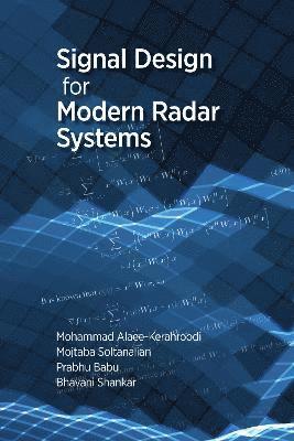 Mohammad Alaee-Kerahroodi, Prabhu Babu, Mojtaba Soltanalian, M. R. Bhavani Shankar - Mathematical Techniques for Signal Design in Modern Radar Systems, Inbunden