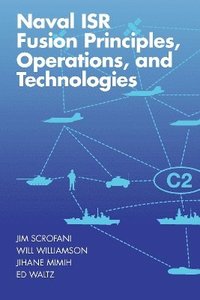 bokomslag Naval ISR Fusion Principles, Operations, and Technologies