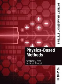bokomslag Battery Management Systems, Volume III: Physics-Based Methods