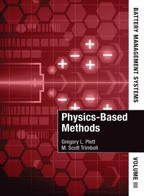 Battery Management Systems, Volume III: Physics-Based Methods 1