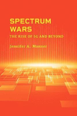 bokomslag Spectrum Wars: The Rise of 5g and Beyond