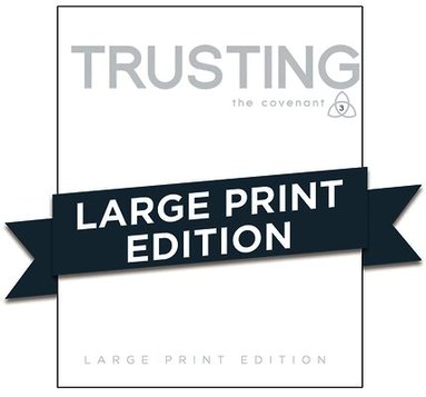 Covenant Bible Study - Covenant Bible Study: Trusting Participant Guide Large Print, Häftad