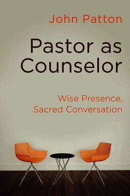 John Patton - Pastor as Counselor, Häftad