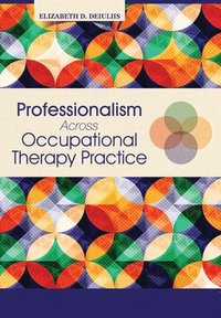 bokomslag Professionalism Across Occupational Therapy Practice