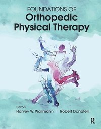 bokomslag Foundations of Orthopedic Physical Therapy