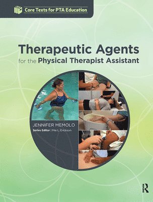 Therapeutic Agents for the Physical Therapist Assistant 1