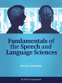 bokomslag Fundamentals of the Speech and Language Sciences