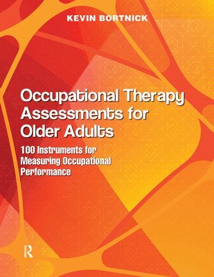 Kevin Bortnick - Occupational Therapy Assessments for Older Adults, Häftad