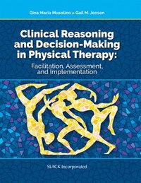 bokomslag Clinical Reasoning and Decision Making in Physical Therapy