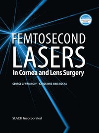 bokomslag Femtosecond Lasers in Cornea and Lens Surgery