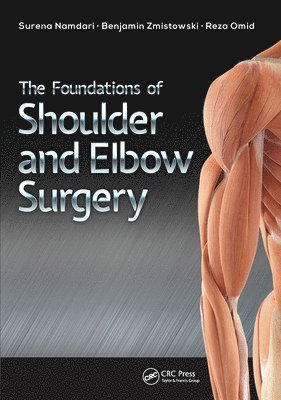 Surena Namdari, Benjamin Zmistowski, Reza Omid - Foundations of Shoulder and Elbow Surgery, Häftad