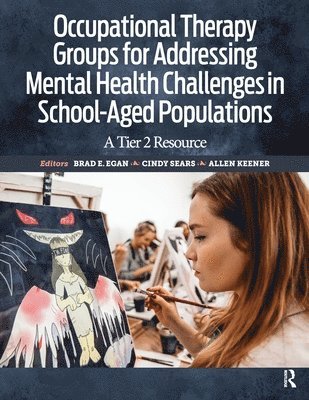 Occupational Therapy Groups for Addressing Mental Health Challenges in School-Aged Populations 1