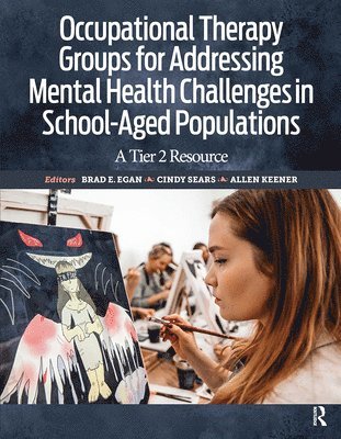 Occupational Therapy Groups for Addressing Mental Health Challenges in School-Aged Populations 1