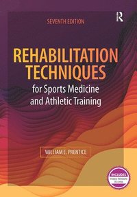 bokomslag Rehabilitation Techniques for Sports Medicine and Athletic Training