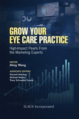 Ming Wang, Ph.D. Wang, Ming, M.D. - Grow Your Eye Care Practice, Häftad