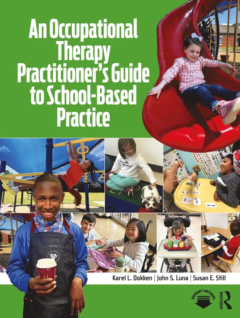 Karel L. Dokken, John S. Luna, Susan E. Still - Occupational Therapy Practitioner’s Guide to School-Based Practice, Häftad