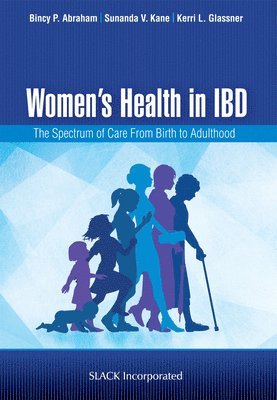 Bincy P. Abraham, Sunanda V. Kane, Kerri L. Glassner - Women's Health in IBD, Häftad