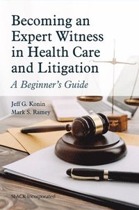 bokomslag Becoming an Expert Witness in Health Care and Litigation