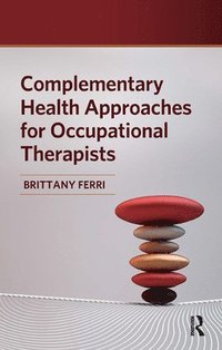 bokomslag Complementary Health Approaches for Occupational Therapists