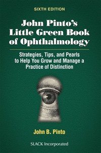 bokomslag John Pinto's Little Green Book of Ophthalmology