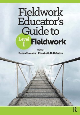 Debra Hanson, Elizabeth DeIuliis - Fieldwork Educator’s Guide to Level I Fieldwork, Häftad. Tillgänglighet: Lägg i varukorg