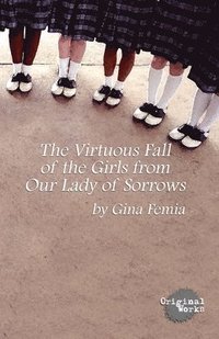 bokomslag The Virtuous Fall of the Girls from Our Lady of Sorrows